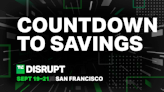 Super early-bird savings to TC Disrupt ending soon