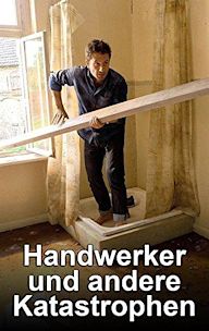 Handwerker und andere Katastrophen