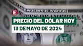 ¡Peso retrocede 0.29%! Precio del dólar hoy 13 de mayo de 2024