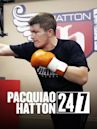 Pacquiao/Hatton 24/7