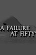 A Failure at Fifty