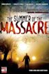 The Summer of the Massacre