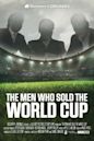 The Men Who Sold the World Cup