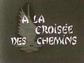 À la croisée des chemins