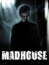 Madhouse