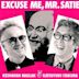 Excuse Me, Mr. Satie