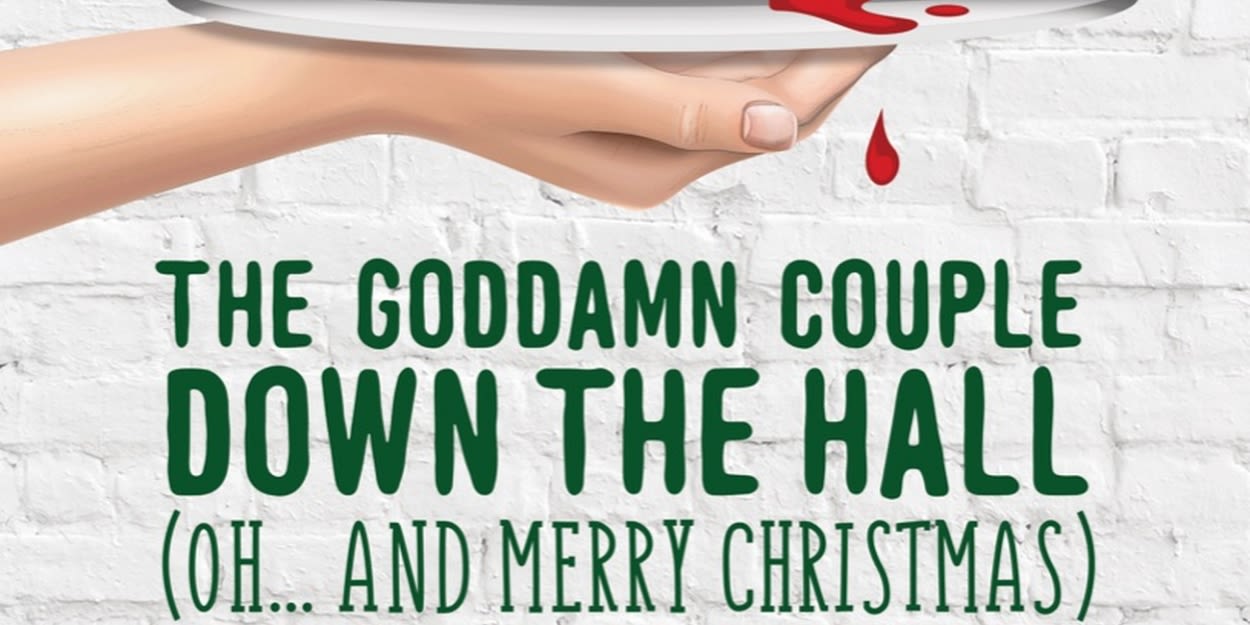 THE GODDAM COUPLE DOWN THE HALL (OH...AND MERRY CHRISTMAS) Opens in November at Theatre West