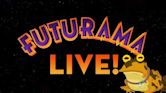 Futurama Live!