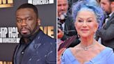 50 Cent Admits He Has a Thing For Helen Mirren: ‘She’s Gonna Be Sexy Forever’