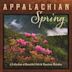 Appalachian Spring: A Collection of Beautiful Folk and Mountain Melodies