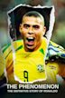 The Phenomenon: The Definitive Story of Ronaldo