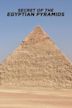 Secret of the Egyptian Pyramids