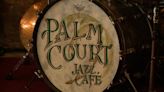 End of an Era: Palm Court Jazz Café closing after 35 years