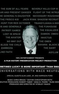 Sometimes Lucky Is More Important Than Smart: Conversations With Mace Neufeld