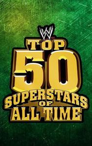 Top 50 Superstars of All Time