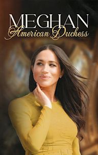 Meghan: American Duchess