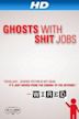 Ghosts With Sh... Jobs