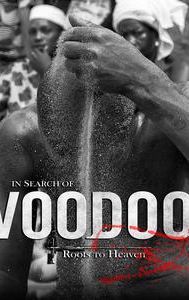 In Search of Voodoo: Roots to Heaven