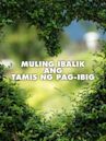 Muling ibalik ang tamis ng pag-ibig