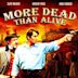 More Dead Than Alive