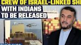 Iran says crew of Israel-linked ship, MSC Aries,which includes Indians will be freed | Oneindia