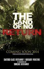 Full Feature Film "The Land of No Return" produced by Shattered Glass ...
