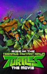 Rise of the Teenage Mutant Ninja Turtles: The Movie