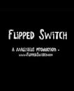 Flipped Switch