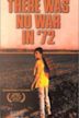 There Was No War in 72