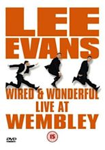 Lee Evans: Wired and Wonderful - Live at Wembley (film, 2002 ...