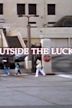 Outside the Lucky