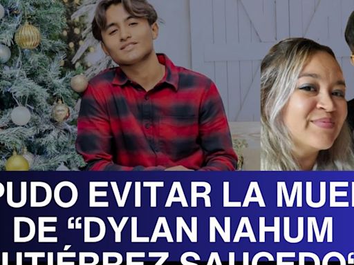 Se pudo evitar la muerte de Dylan Nahum Gutiérrez Saucedo | El Universal