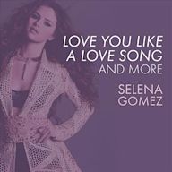 Love You Like a Love Song, Come & Get It, and More