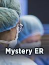 Mystery ER