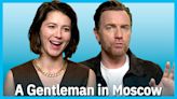 Why Ewan McGregor & Mary Elizabeth Winstead Wanted to Do 'A Gentleman in Moscow' Together