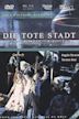 Korngold: Die tote Stadt