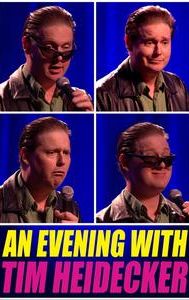 An Evening with Tim Heidecker