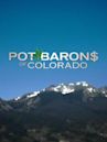 Pot Barons of Colorado