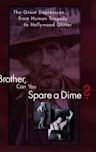 Brother, Can You Spare a Dime? (film)