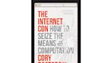 Book Review: Novelist and blogger Cory Doctorow pens a manual for destroying Big Tech