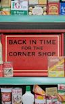 Back in Time for the Corner Shop