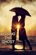 Kissing The Ghost