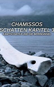 Chamissos Schatten Kapitel 3: Kamtschatka und die Beringinsel