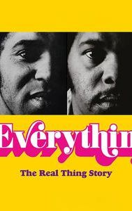 Everything: The Real Thing Story