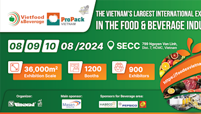 VIETFOOD & BEVERAGE - PROPACK VIETNAM 2024 - Many privileges for exhibitors