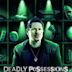 Deadly Possessions