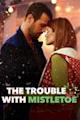 The Trouble with Mistletoe