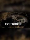 The Evil Touch