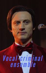 Vocal-criminal ensemble