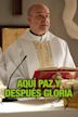 Aquí paz y después gloria